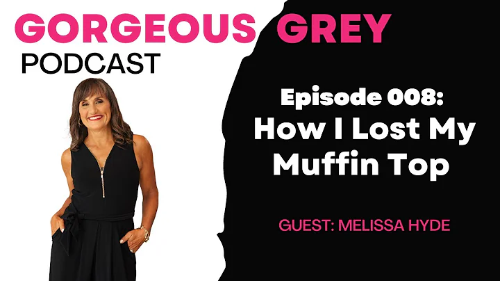 Podcast Episode 008 - How I Lost My Muffin Top Wit...