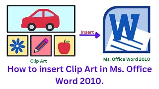 How to insert Clip Art in Ms. Office Word 2010.
