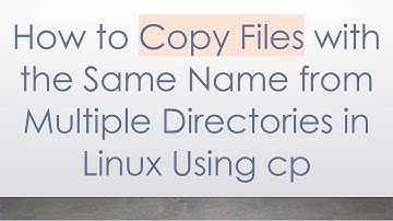 How to Copy Files with the Same Name from Multiple Directories in Linux Using cp