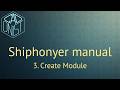3. Shiphonyer Create Module