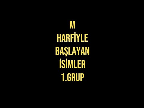 M Harfiyle başlayan isimlerden 10 video bir arada. (M 1.Grup)