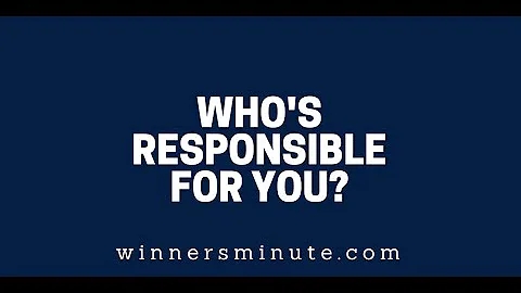 Who’s Responsible for You? | The Winner's Minute With Mac Hammond
