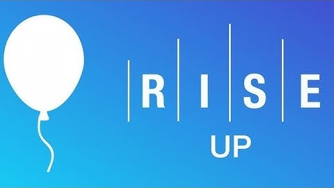 Rise Up - All levels Gameplay android/ios