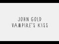 John Gold - Vampire's Kiss Lyrics