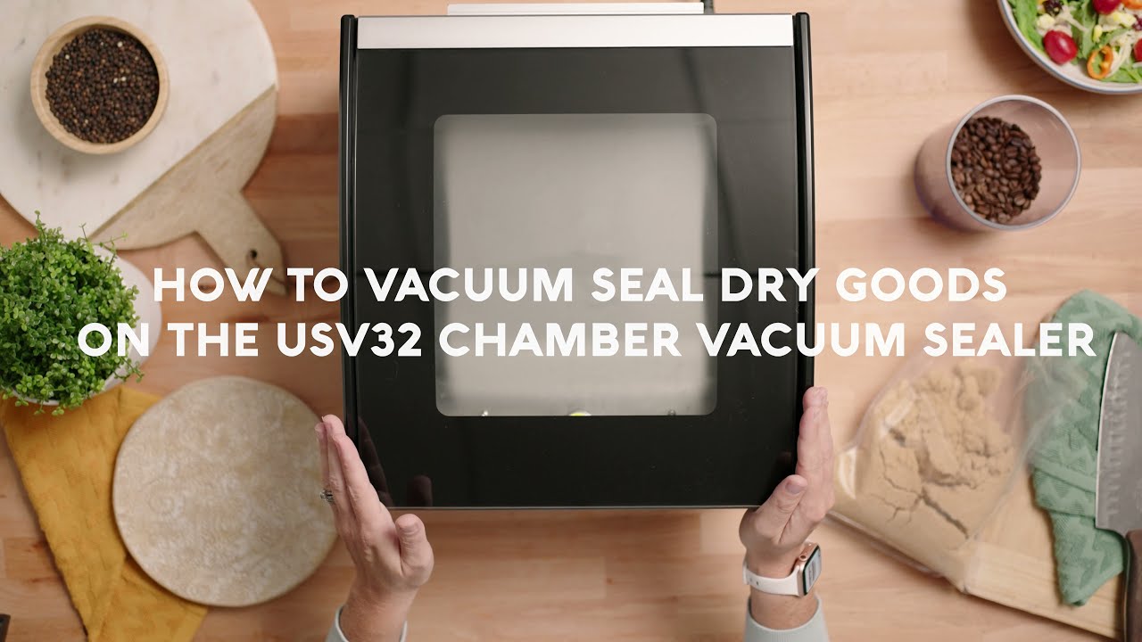 How To Vacuum Seal Dry Goods Using Your USV32 Chamber Vacuum Sealer