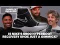 Is Nike's $900 Hyperboot Recovery Shoe Just a Gimmick? | The Complex Sneakers Podcast