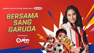 Quinn Salman - Bersama Sang Garuda (MV) OST Film Animasi Garuda di Dadaku SEDANG TAYANG DI BIOSKOP