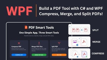 WPF Tutorial: Build a PDF Tool with C# and WPF Compress, Merge, and Split PDFs!