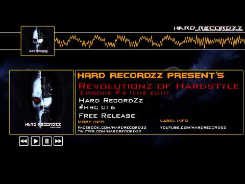 Hard RecordZz - Revolutionz of Hardstyle Episode #4 (Live Edit) |HD;HQ|
