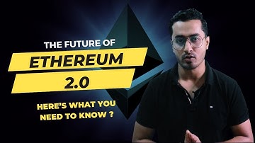 The Future of Ethereum 2.0 | Why merge is Important ? | Explained in Simple words |