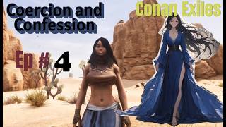 Coercion and Confessions - Conan Exiles - Ep 4