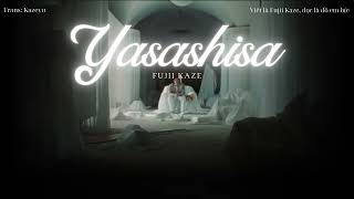 Fujii Kaze - Yasashisa (優しさ)/ [Vietsub]