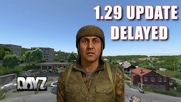 Обновление DayZ 1.29 снова задерживается!