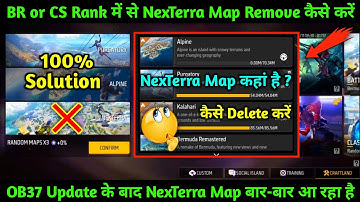NexTerra Map Delete Kaise Kare // How to Remove Nexterra Map from BR or CS Rank after OB37 Update