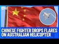 Chinese Fighter Jet Drops Flares On Australian Navy Chopper | 10 News First