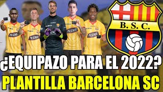 ¿EQUIPAZO PARA EL 2022? PLANTILLA BARCELONA SC PARA COPA LIBERTADORES, LIGA PRO Y COPA ECUADOR