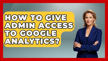 How To Give Admin Access To Google Analytics? - SearchEnginesHub.com