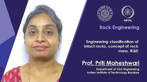 Lecture 18: Engineering Classification of Intact Rocks, Concept of Rock Mass, RQD