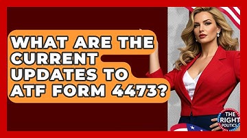 What Are The Current Updates To ATF Form 4473? - The Right Politics
