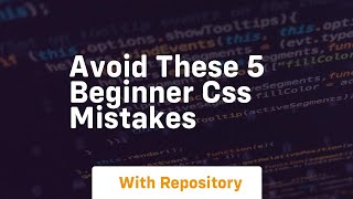 avoid these 5 beginner css mistakes