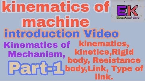 kinematics of machine. introduction.Rigid body, Resistance body. link&type of link.Part-1.#kom#tom