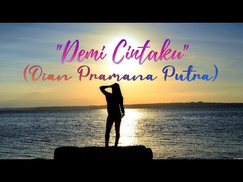 Download lagu Demi Cintaku by Dian Pramana Putra Demi Cintaku by Dian Pramana Putra