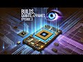 Builds, Qubits, and Frames - Episode 3