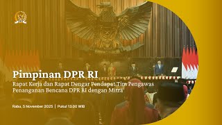 BREAKING NEWS - PIMPINAN DPR RI RAKER DAN RDP TIM PENGAWAS PENANGANAN BENCANA DPR RI DENGAN MITRA