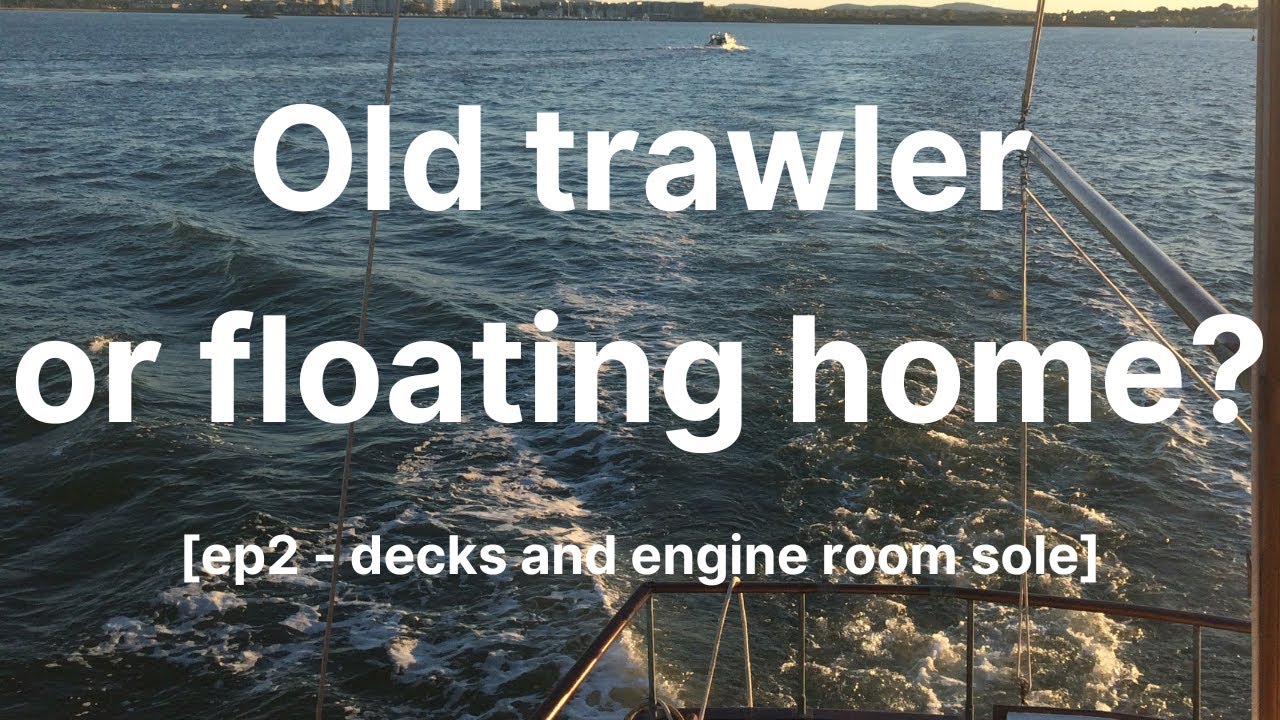 Caper Trawler #2 - Replacing the decks and engine room sole on our liveaboard trawler