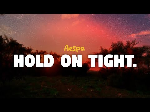 Aespa Hold On Tight Lyrics 