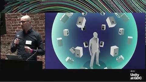 Unity at GDC -  Spatial audio and immersion: VR’s second sense