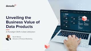 A102b. Unveiling the Business Value of Data Products: A Paradigm Shift in Data Utilization
