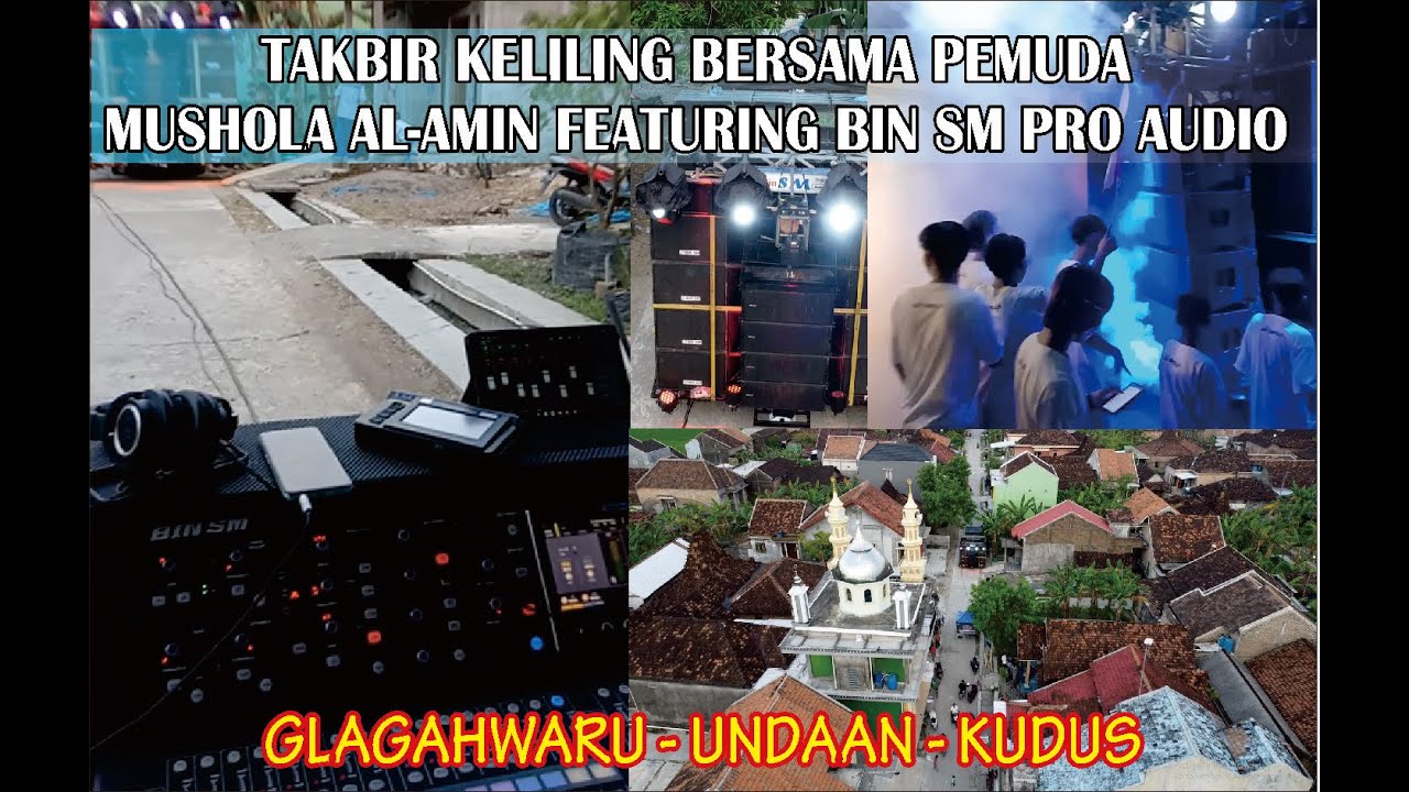 Takbir Keliling Mushola Al-Amin Featuring Bin SM Pro Audio di Desa Glagahwaru - Undaan - Kudus