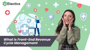 [ANSWERED] What is Front-End Revenue Cycle Management?