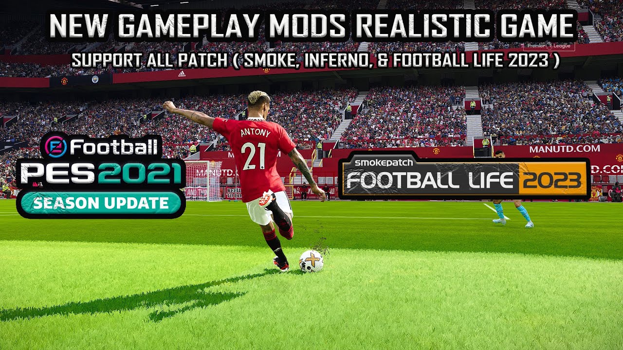 NEW GAMEPLAY MODS REALISTIC GAME PES 2021 & SMOKEPATCH FOOTBALL LIFE NEW GAMEPLAY MODS REALISTIC GAME PES 2021 & SMOKEPATCH FOOTBALL LIFE