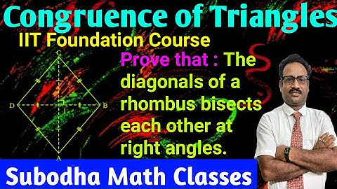 Prove that : The diagonals of a rhombus bisects each other at right angles.