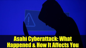 Asahi Cyberattack: What Happened & How It Affects You | Qilin Hacker Group Explained