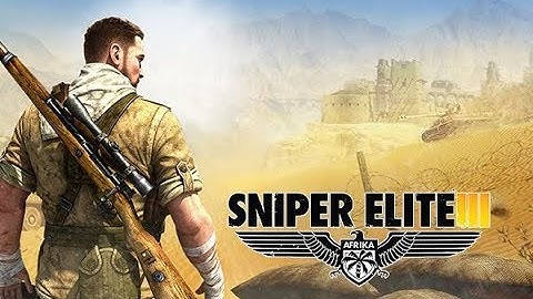 Sniper Elite III [Best Settings]