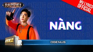 Nàng - OgeNus - Team BigDaddy | Rap Việt 2023 [MV Lyrics]