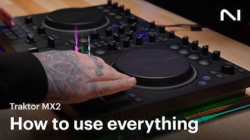 How to use everything with the Traktor MX2 DJ controller | Native Instruments