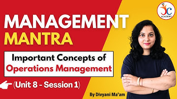 Important Concepts of Operations Management | UGC NET Management Unit 8 - S1 | UGC NET Dec 2024