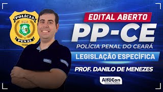 Concurso PP CE 2024 - Aula de Legislação Específica  - AlfaCon