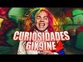 CURIOSIDADES DE 6IX9INE