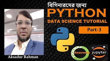 Python Data Science Tutorial (Part 3) | Starting Data Analysis Using Pandas | Bangla |Aksadur Rahman