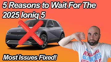 5 Reasons To Wait For The 2025 Ioniq 5 | Most Issues Are Finally Fixed