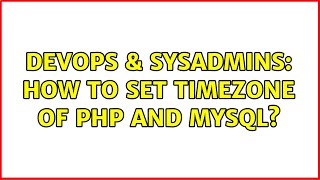 Celebrity DevOps & SysAdmins: How to set timezone of PHP and MySQL? Wealth