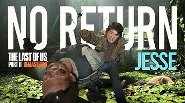 The Last of Us Part II No Return | Jesse