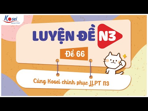 Video Luyện đề N3 - Đề 66 - Phần NGỮ PHÁP - ĐỌC HIỂU - youtube