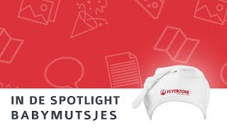 Babymutsjes Bedrukken Flyerzone