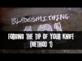 Bladesmithing 101  forging the tip of your knife  method 1